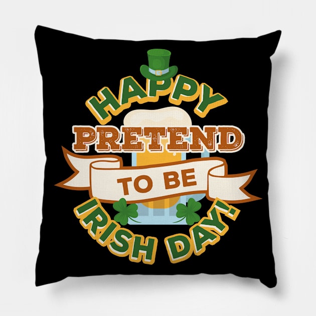 Happy Pretend To Be Irish Pillow by Tenh