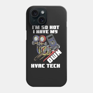 HVAC Tech Wife So Hot I Have My Own HVAC Tech Gift Idea Phone Case