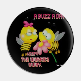 A Buzz a day keeps the Worries away! love gift fashion Pin