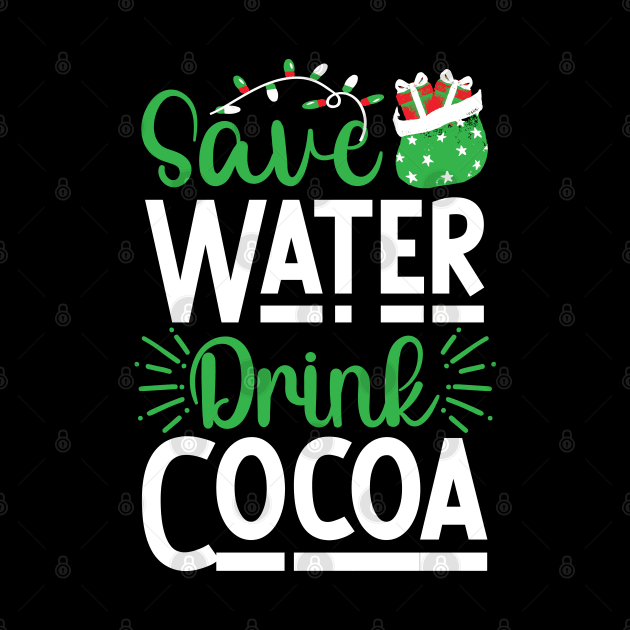 Save Water, Drink Cocoa by KayBee Gift Shop