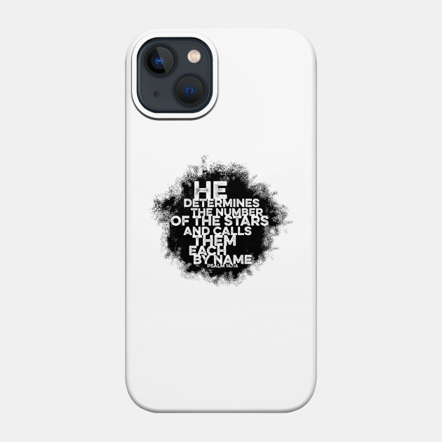 Bible art. He determines the number of the stars and calls them each by name. - Bible - Phone Case