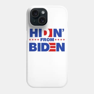 Hidin From Biden Phone Case