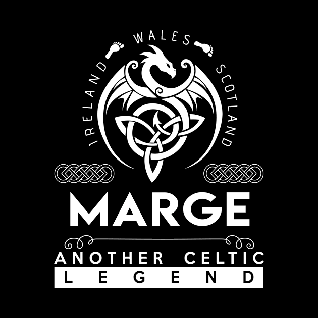 Marge Name T Shirt - Another Celtic Legend Marge Dragon Gift Item by harpermargy8920