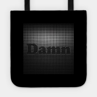 Damn Expression Metal Graphic Tote