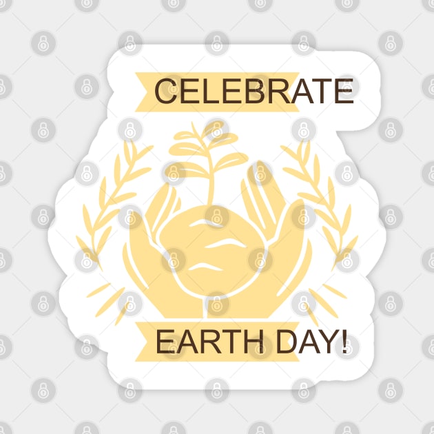 Celebrate Earth Day Magnet by unique_design76