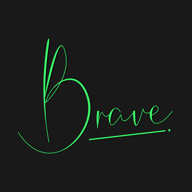 Brave by Blaze Designs