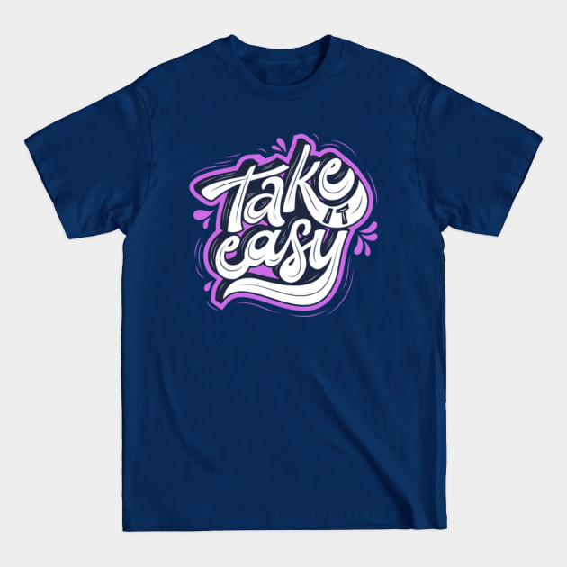 Take It Easy Purple - Take It Easy - T-Shirt
