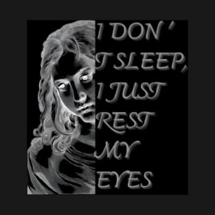 Eyes do not sleep T-Shirt