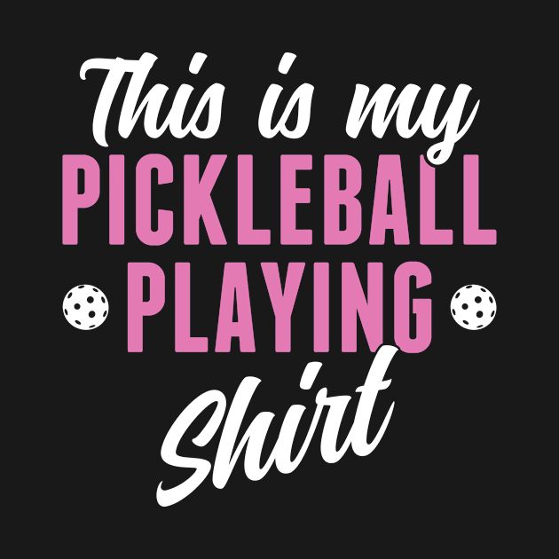 Pickleball Player This is my Pickleball Shirt Women by Dr_Squirrel