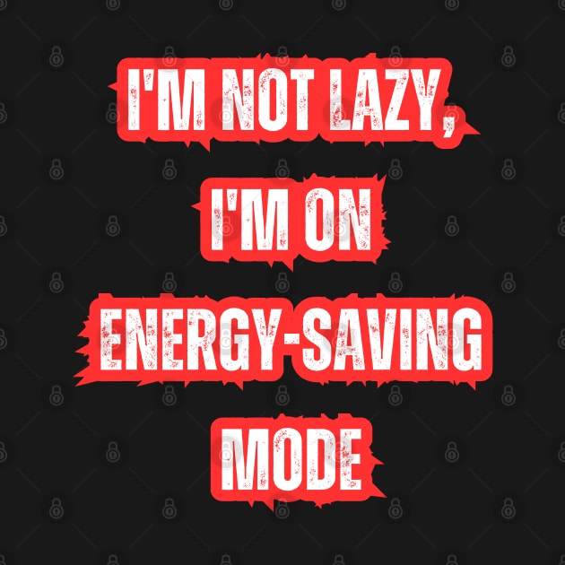 I'm not lazy, I'm on energy-saving mode by Mary_Momerwids