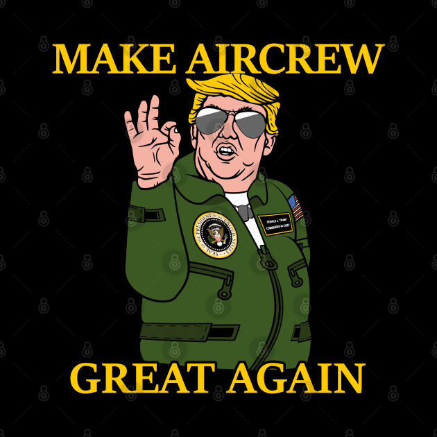 Make Aircrew Great Again by aircrewsupplyco