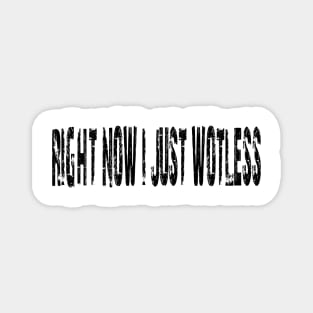 RIGHT NOW I JUST WOTLESS - IN BLACK - FETERS AND LIMERS – CARIBBEAN EVENT DJ GEAR Magnet