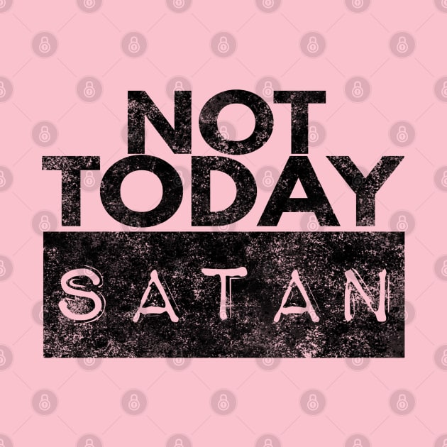 Not Today Satan Christian by Happy - Design