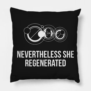 Nevertheless She Regenerated Gallifreyan Pillow