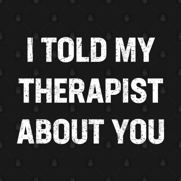 I told my therapist about you by Design Malang