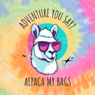 Adventure You Say? Alpaca My Bags T-Shirt