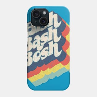 Bish, Bash, Bosh Phone Case