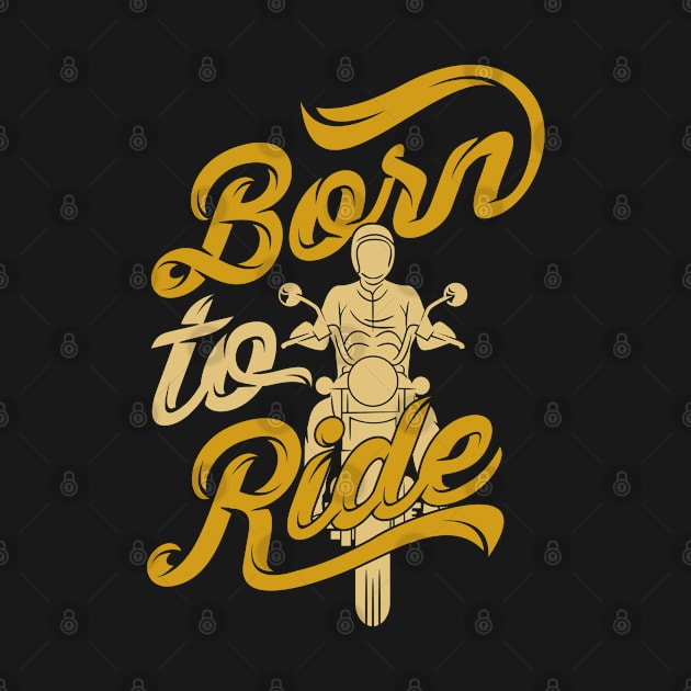 Born to Ride by StreeTee