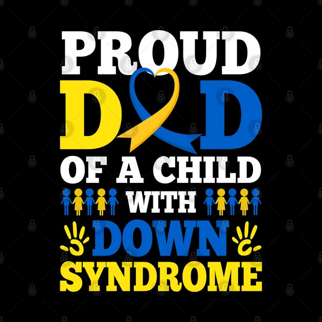 Proud Dad Of A Child With Down Syndrome Day by Shaniya Abernathy