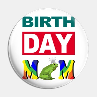 Birth Day Mom Pin