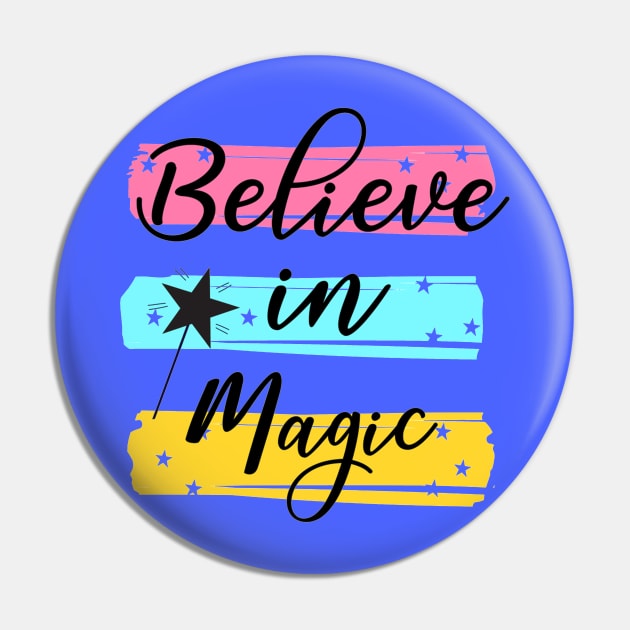 Believe In Magic -  Positive Inspiration Quote Pin by Squeak Art