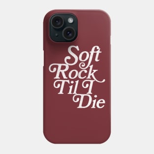 Soft Rock Til I Die / Retro Typography Design Phone Case