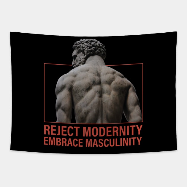 Reject Modernity Embrace Masculinity Tapestry by Ampzy