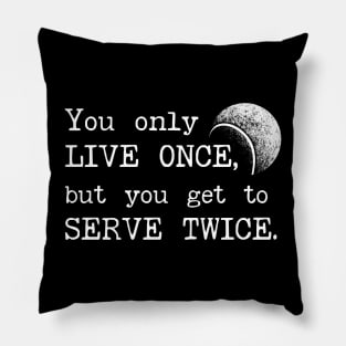 Serve Twice - Gifts for Tennis Captain, Player, Team Pillow