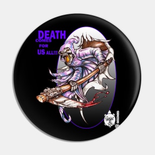 DEATH COMES FOR US ALL Pin