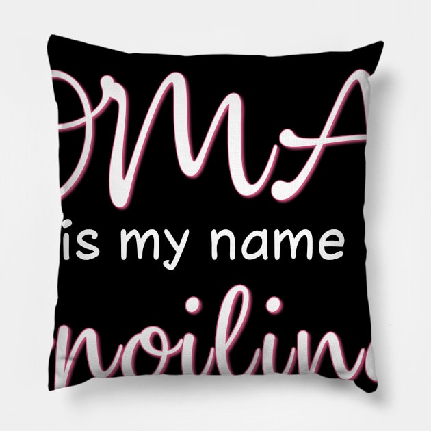 Oma Is My Name Spoiling Is My Game Costume Gift Pillow by Ohooha