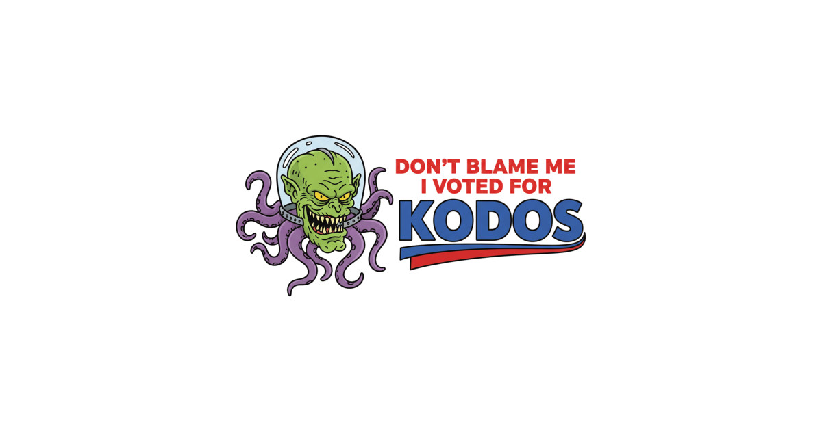 Don't Blame Me I Voted for Kodos - Simpsons - T-Shirt | TeePublic