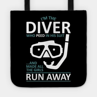 Funny Scuba Diver - I'm The Diver Who Peed In His Suit Tote