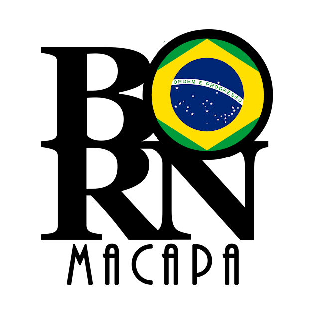 BORN Macapa by Brazil