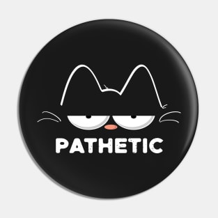 Pathetic Cat Meme Pin