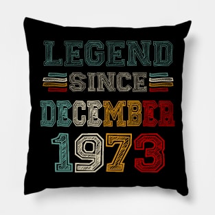 50 Years Old Legend Since December 1973 50th Birthday Pillow