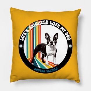 Life's Brighter with my Dog! Pillow