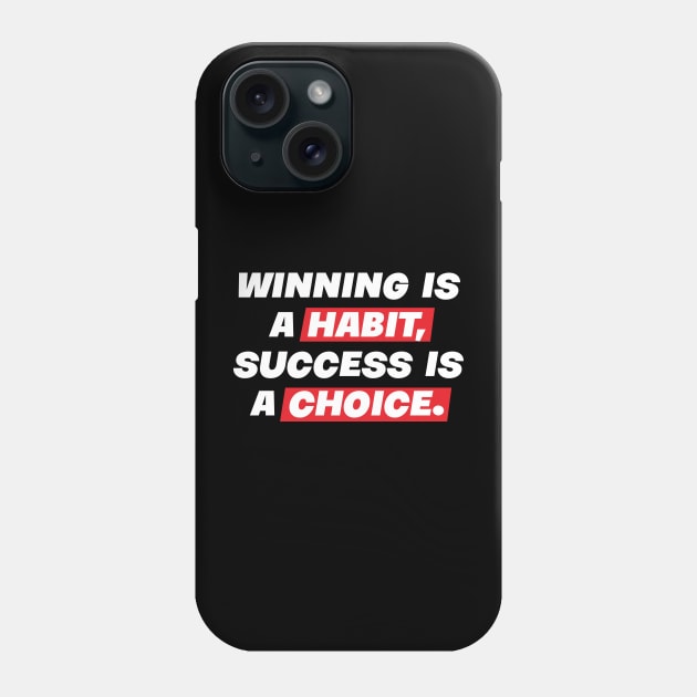 Winning is a habit Phone Case by SevenMouse