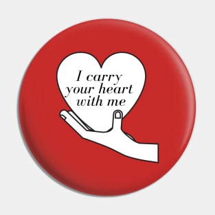 I carry your heart with me Pin