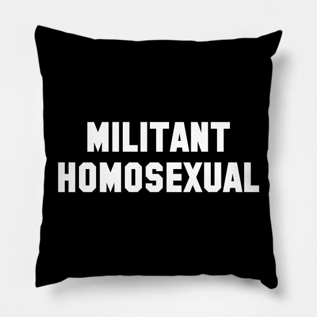 MILITANT Pillow by elvisdepressley