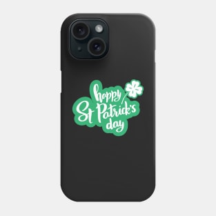 Happy St Patrick's Day Irish Shamrock Clover Gift Phone Case