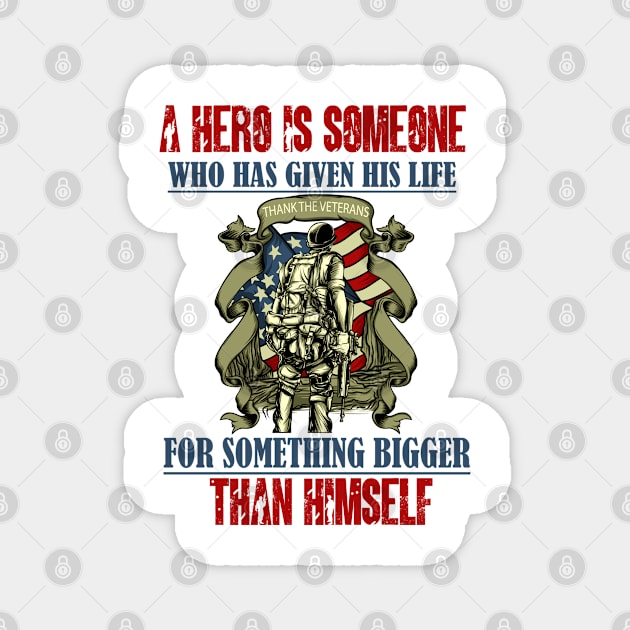 A hero is someone who has given his life to something bigger than himself Magnet by KrasiStaleva