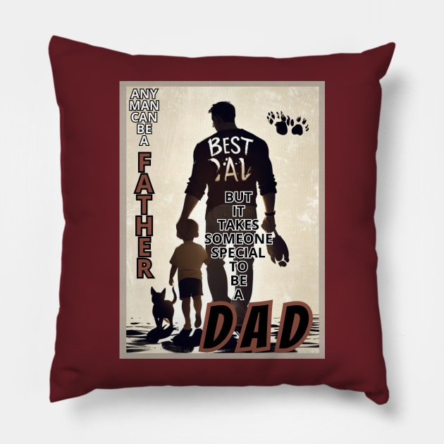 fathers day, Any man can be a father, but it takes someone special to be a dad / happy father's day gift Pillow by benzshope