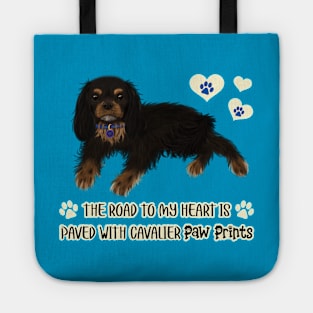 The Road To My Heart is Paved with Cavalier Paw Prints, Black and Tan Tote