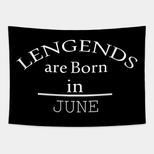 legends are born in june Tapestry