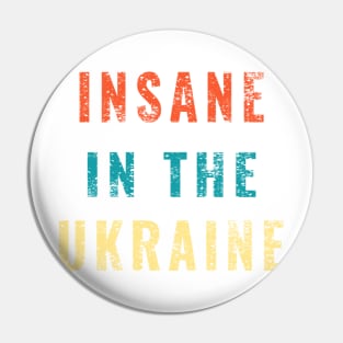 Insane in the Ukraine Funny Trump Zelensky Impeach Gifts Pin