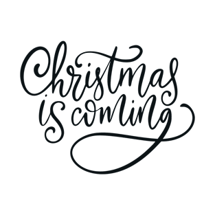 Christmas Is Coming T-Shirt