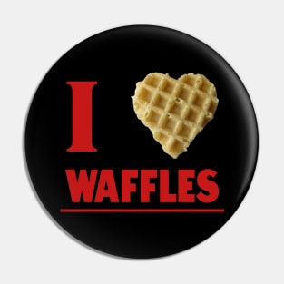 I Love Waffles Gift For Waffle Lovers Pin