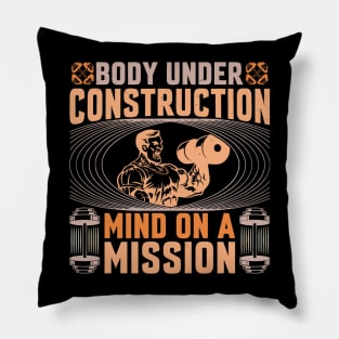 Body Under Construction Mind On A Mission Pillow