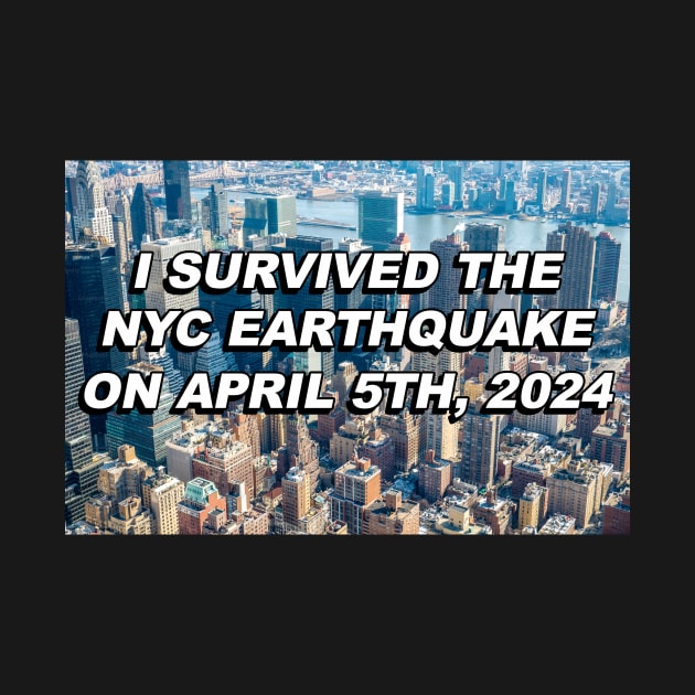 I Survived The Earthquake by lbergerdesign