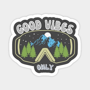 Good vibes only! Magnet